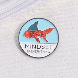 3/$25 Mindset is everything inspirational fish enamel pin badge brooch unisex